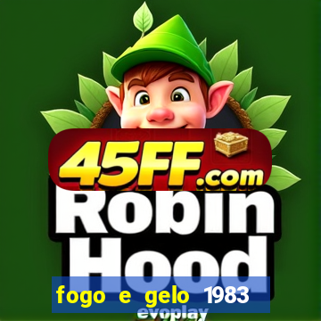 fogo e gelo 1983 dublado download